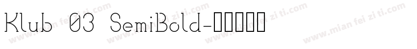 Klub 03 SemiBold字体转换